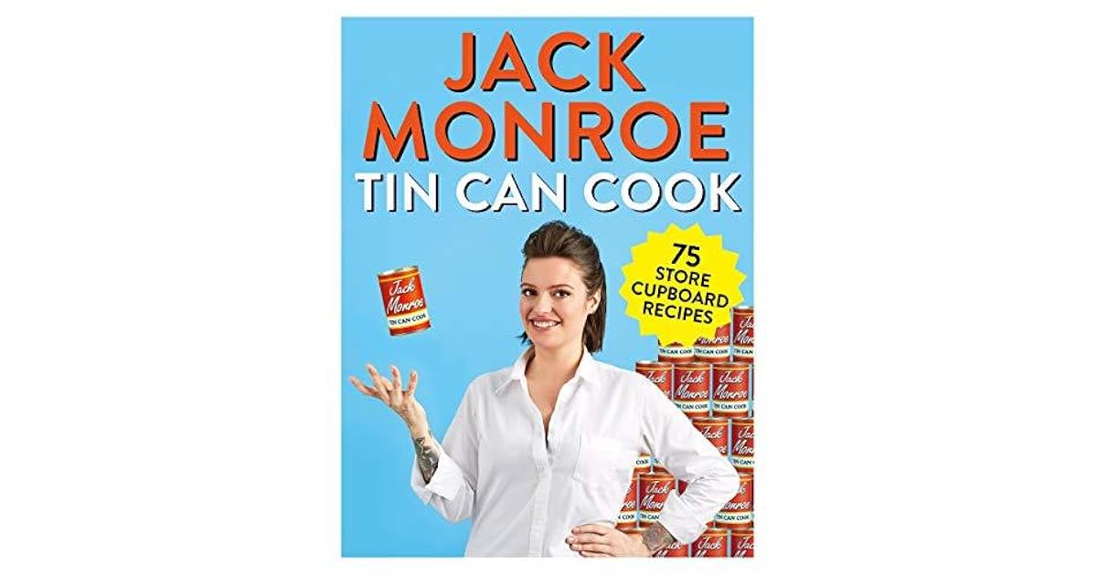 Tin Can Cook 75 Simple Storecupboard Recipes by Jack Monroe