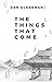 The Things That Come
