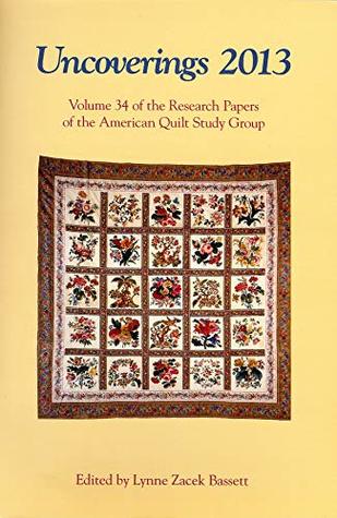 Uncoverings 2013 (American Quilt Study Group Research Papers)