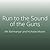 Run to the Sound of the Guns: The True Story of an American Ranger at War in Afghanistan and Iraq