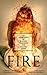 Fire : An anthology of blazing thoughts and ignited minds
