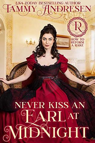 Never Kiss an Earl at Midnight (How to Reform a Rake, #4)
