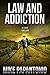 Law and Addiction: A Legal Thriller