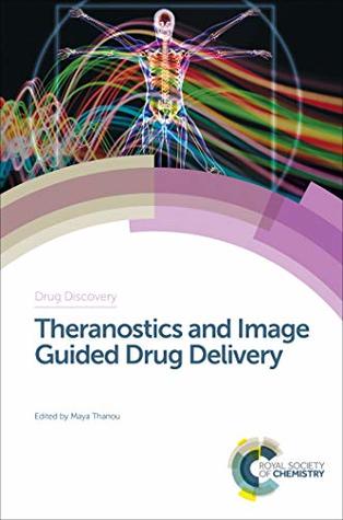 Theranostics and Image Guided Drug Delivery (ISSN Book 63)