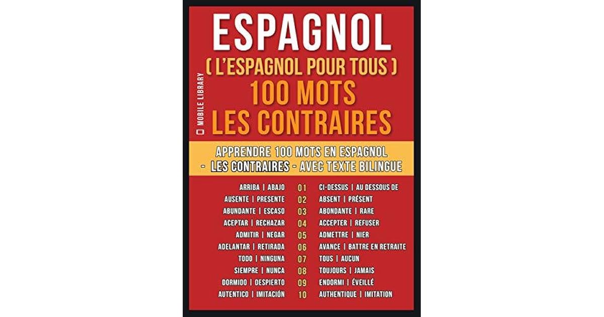 Espagnol ( L’Espagnol Pour Tous ) 100 Mots - Les Contraires: Apprendre