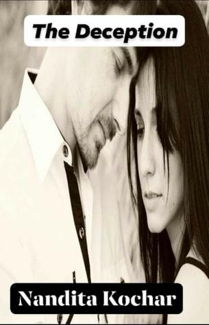 The Deception : A hot, passionate tale of love, lies and deceit