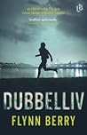 Dubbelliv by Flynn Berry Dubbelliv by Flynn Berry