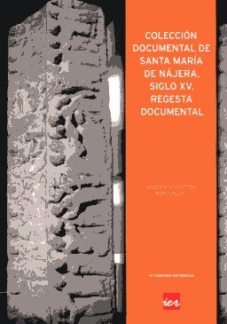 Colección documental de Santa María de Nájera, siglo XV:  regesta documental