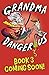 Grandma Dangerous and the T...