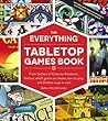 Book cover for The Everything Tabletop Games Book: From Settlers of Catan to Pandemic, Find Out Which Games to Choose, How to Play, and the Best Ways to Win! (Everything® Series)