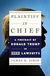 Book cover for Plaintiff in Chief: A Portrait of Donald Trump in 3500 Lawsuits