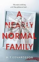 A Nearly Normal Family by M.T. Edvardsson