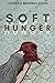 Soft Hunger