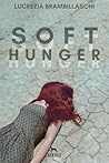 Soft Hunger by Lucrezia Brambillaschi