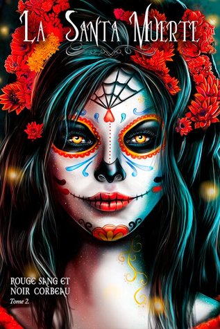 La Santa Muerte (Rouge Sang & Noir Corbeau #2)