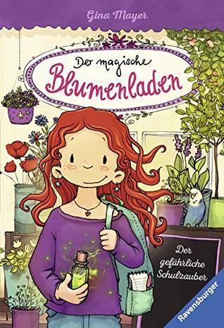 Der gefährliche Schulzauber (Der magische Blumenladen, #9)
