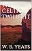 The Celtic Twilight by W.B. Yeats