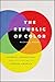 The Republic of Color: Science, Perception, and the Making of Modern America