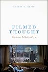 Filmed Thought: Cinema as Reflective Form