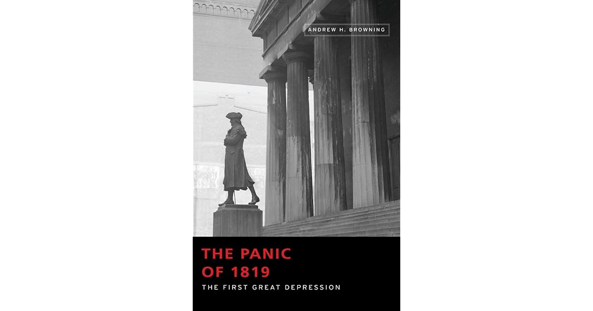 The Panic of 1819 The First Great Depression by Andrew H. Browning