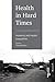 Health in Hard Times by Clare Bambra