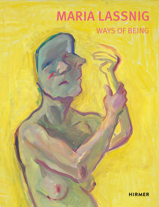 Maria Lassnig: Ways of Being