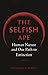 The Selfish Ape by Nicholas P. Money