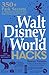 Walt Disney World Hacks: 35...