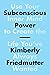 Subconscious Power: Use You...