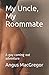 My Uncle, My Roommate: A ga...