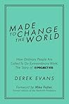 Made to Change the World: How Ordinary People Are Called To Do Extraordinary Work, The Story of Project 615 Made to Change the World: How Ordinary People Are Called To Do Extraordinary Work, The Story of Project 615