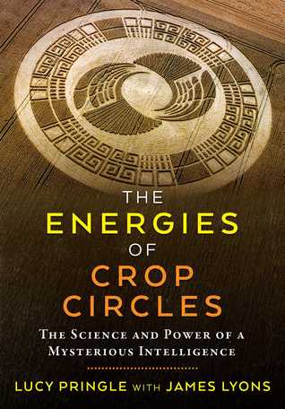 The Energies of Crop Circles: The Science and Power of a Mysterious Intelligence (Paperback)
