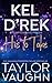 Kel D'Rek by Taylor Vaughn