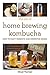 The Joy of Home Brewing Kombucha: How to Craft Probiotic and Fermented Drinks (Joy of Series)