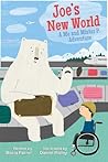 Joe's New World: A Me and Mr. P Adventure (3) (Me and Mister P.)