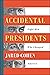 Accidental Presidents: Eigh...