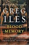 Blood Memory by Greg Iles