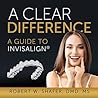 A Clear Difference: A Guide to Invisalign