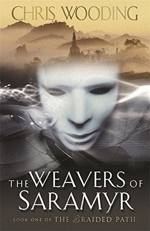 The Weavers Of Saramyr Braided Path 1 By Chris Wooding