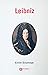 Leibniz: Hayatı ve Felsefesi