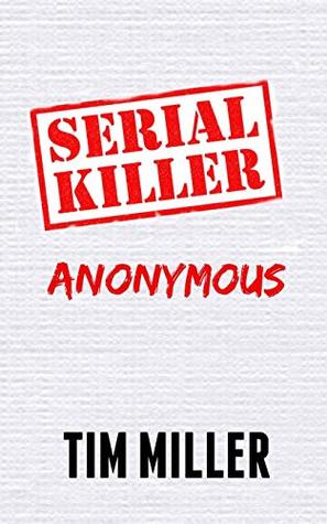 Serial Killer Anonymous (Kindle Edition)