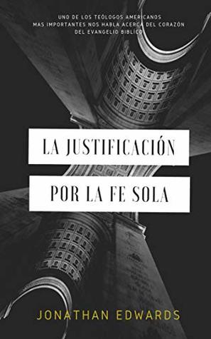 La Justificacion por la Fe Sola