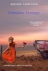 Forbidden Territory by Addison Carmichael