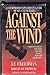 Against the Wind: A Novel