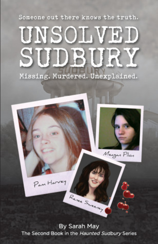 Unsolved Sudbury: Missing. Murdered.Unexplained.