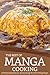 The Best of Manga Cooking: ...