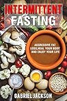 Book cover for Intermittent Fasting:Aggressive Fat Loss, Heal Your Body And Enjoy Your Life