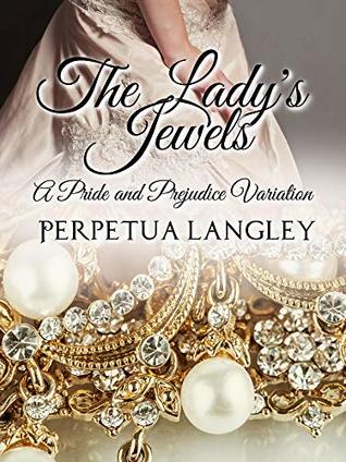 The Lady's Jewels: A Pride and Prejudice Variation (The Sweet Regency Romance Series Book 15)
