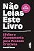 Não Leias Este Livro Ideias e planeamento para Pessoas Criativas (Portuguese Edition)