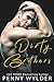 Dirty Brothers by Penny Wylder